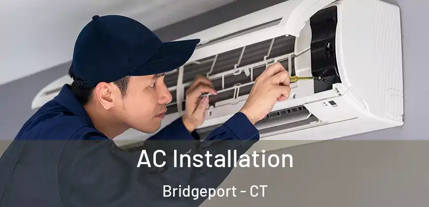  AC Installation Bridgeport - CT