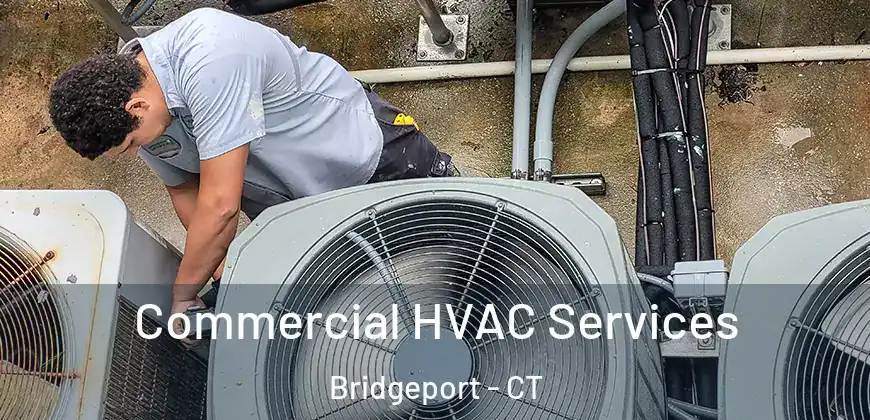  Commercial HVAC Services Bridgeport - CT