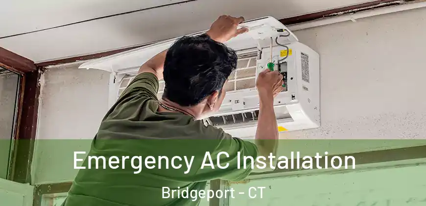  Emergency AC Installation Bridgeport - CT