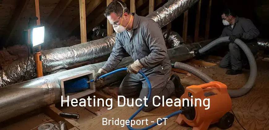  Heating Duct Cleaning Bridgeport - CT