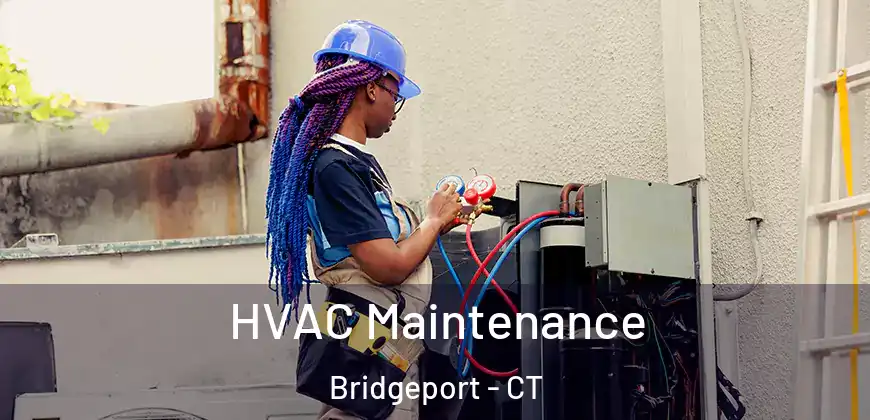  HVAC Maintenance Bridgeport - CT